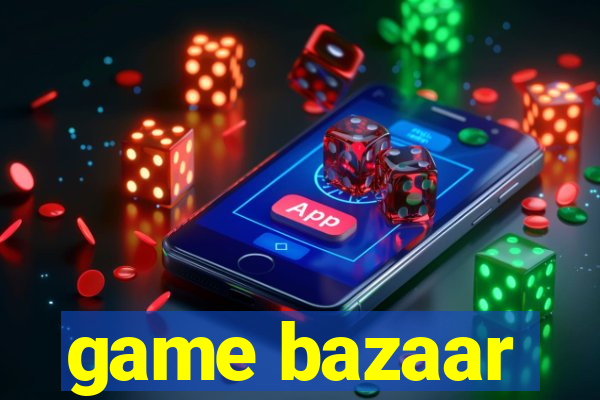 game bazaar